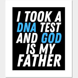 I Took A Dna Test And God Is My Father Posters and Art